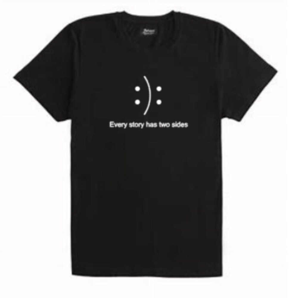 Unisex Every Story Has Two Sides t-shirt
